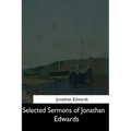 Selected Sermons of Jonathan Edwards