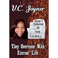 Don't Throw in the T.O.W.E.L.: T.Hey O.Vercome W.Ith E.Ternal L.Ife
