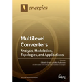 Multilevel Converters: Analysis, Modulation, Topologies, and Applications