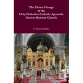 The Divine Liturgy of the Holy Orthodox Catholic Apostolic Graeco-Russian Church