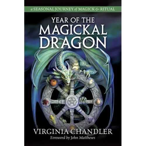 Year of the Magickal Dragon: A Seasonal Journey of Magick & Ritual