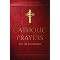 Catholic Prayers for All Occasions