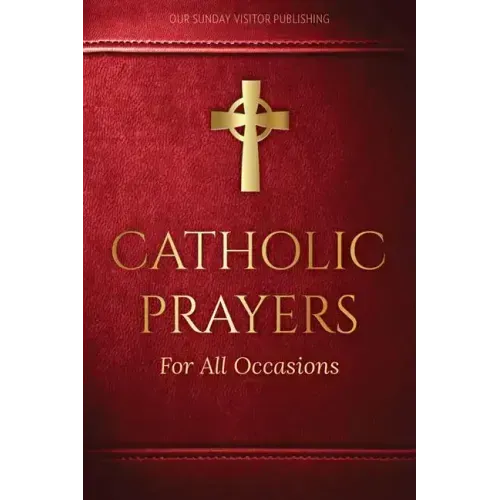 Catholic Prayers for All Occasions