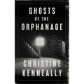 Ghosts of the Orphanage: A Story of Mysterious Deaths, a Conspiracy of Silence, and a Search for Justice