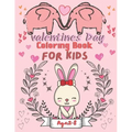 Valentine's Day Coloring Book for Kids Ages 2-8: For All Ages Boys And Girls, Pages with Cute Baby Animals, Cats, Bee, Birds, Dogs, Penguins and More
