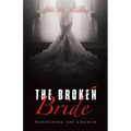 The Broken Bride: Redefining the Church