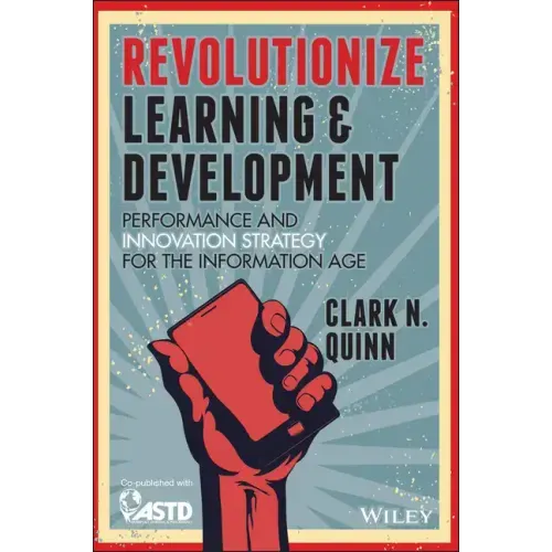 Revolutionize Learning & Development: Performance and Innovation Strategy for the Information Age
