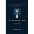 60 Minute CFO: The Fast Track to Understanding Finance for Movers