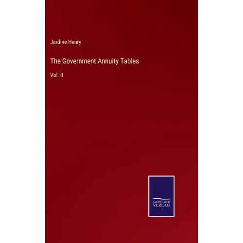 The Government Annuity Tables: Vol. II