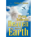 Flying Between Heaven & Earth