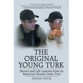 The Original Young Turk: Stories and Life Lessons from an American Dream Come True