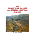 The Secret War in Laos and General Vang Pao 1958-1975