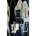 But She Is Also Jane