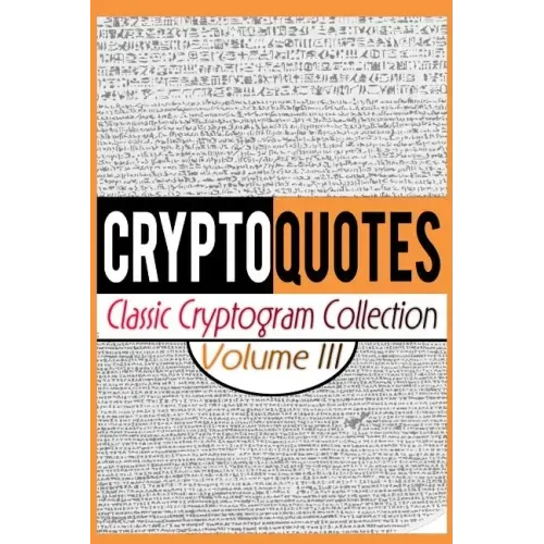 Cryptoquotes: Classic Cryptogram Collection, Vol. III