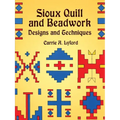 Sioux Quill and Beadwork: Designs and Techniques