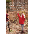 The Joy of Caring for Children in The Circle Way: It Takes a Child to Raise a Village