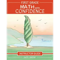 First Grade Math with Confidence Instructor Guide