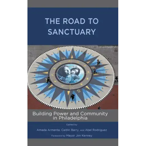 The Road to Sanctuary: Building Power and Community in Philadelphia
