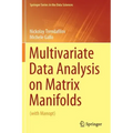 Multivariate Data Analysis on Matrix Manifolds: (With Manopt)