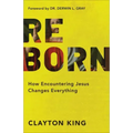 Reborn: How Encountering Jesus Changes Everything