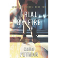 Trial by Fire: A Romantic Suspense Novel