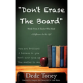 "Don't Erase The Board" Words From A Teacher Who Made A Difference In My Life!