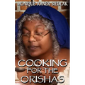 Cooking For The Orishas