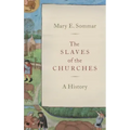Slaves of the Churches: A History