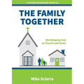 The Family Together: Worshipping God at Church and Home