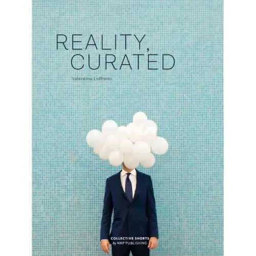 Reality, Curated