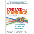 Take Back Your Marriage: Sticking Together in a World That Pulls Us Apart