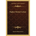 Higher Mental Action