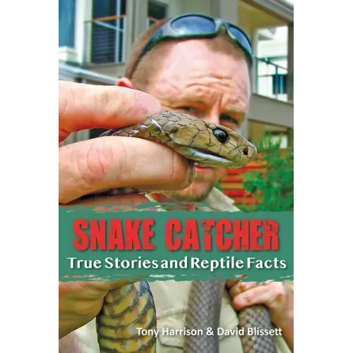 Snake Catcher: True Stories and Reptile Facts
