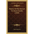 History Of The Stewart Or Stuart Family (1920)