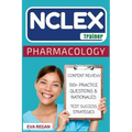 NCLEX: Pharmacology: The NCLEX Trainer: Content Review, 100+ Specific Practice Questions & Rationales, and Strategies for Test Success