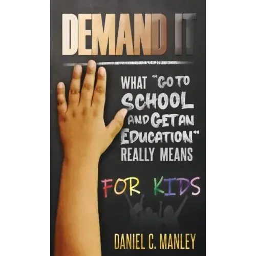 Demand It For Kids: What Go To School And Get An Education Really Means