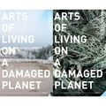 Arts of Living on a Damaged Planet: Ghosts and Monsters of the Anthropocene