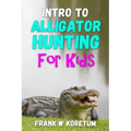 Intro to Alligator Hunting for Kids