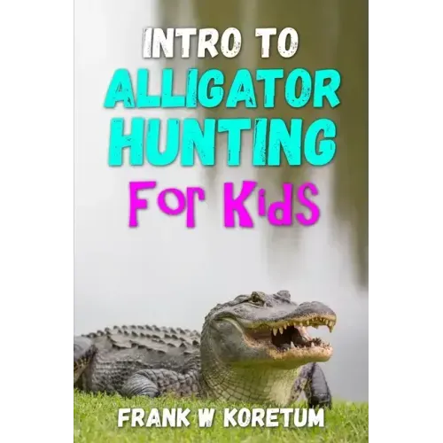 Intro to Alligator Hunting for Kids