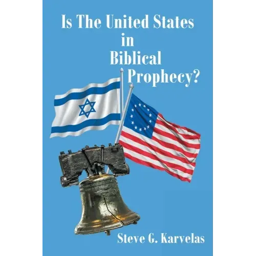 Is The United States in Biblical Prophecy?