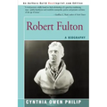 Robert Fulton: A Biography