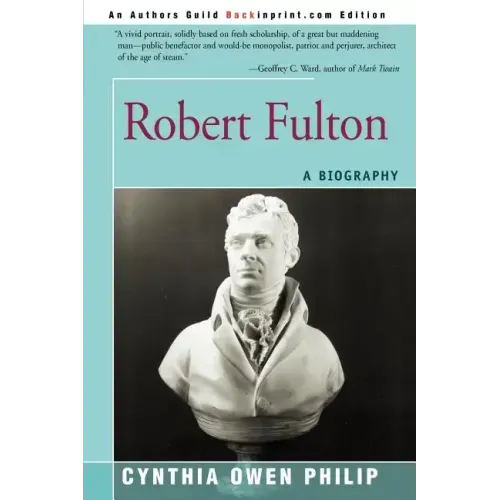 Robert Fulton: A Biography