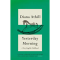Yesterday Morning: A Very English Childhood