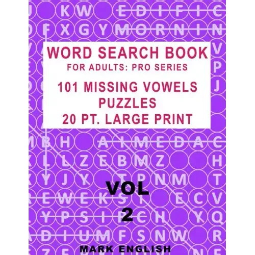 Word Search Book For Adults: Pro Series, 101 Missing Vowels Puzzles, 20 Pt. Large Print, Vol. 2