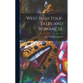 West Irish Folk-tales and Romances;