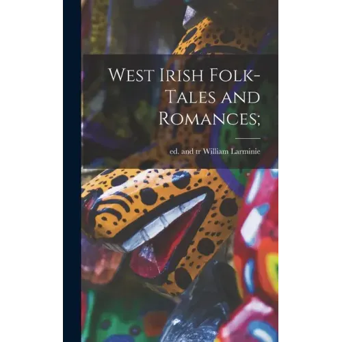 West Irish Folk-tales and Romances;
