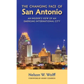The Changing Face of San Antonio: An Insider's View of an Emerging International City