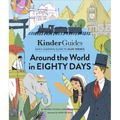 Jules Verne's Around the World in Eighty Days: A Kinderguides Illustrated Learning Guide