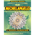 Michelangelo Masterpeace Mandalas Coloring Book: A peaceful coloring book inspired by masterpieces