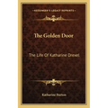 The Golden Door: The Life of Katharine Drexel